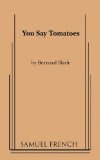 You Say Tomatoes By Bernard Slade 2009 9780573695407 Front Cover