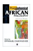 Postcolonial African Philosophy A Critical Reader 1997 9780631203407 Front Cover