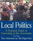 Local Politics: a Practical Guide to Governing at the Grassroots A Practical Guide to Governing at the Grassroots