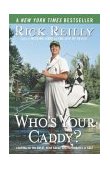 Who's Your Caddy? Looping for the Great, near Great, and Reprobates of Golf cover art