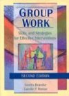 Group Work Skills and Strategies for Effective Interventions 2nd 9780789007407 Front Cover