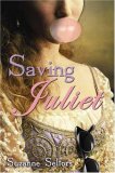 Saving Juliet 2008 9780802797407 Front Cover