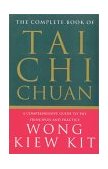 Complete Book of Tai Chi Chuan A Comprehensive Guide to the Principles and Practice cover art