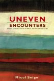 Uneven Encounters Making Race and Nation in Brazil and the United States  9780822344407 Front Cover