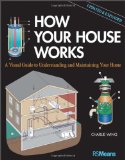 How Your House Works A Visual Guide to Understanding and Maintaining Your Home cover art