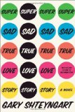 Super Sad True Love Story A Novel cover art