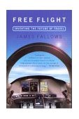 Free Flight Inventing the Future of Travel 2002 9781586481407 Front Cover