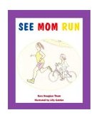 See Mom Run 2003 9781891369407 Front Cover