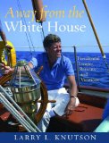 Away from the White House Presidential Escapes, Retreats, and Vacations 2014 9781931917407 Front Cover
