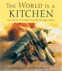 World Is a Kitchen True Stories of Cooking Your Way Through Culture cover art