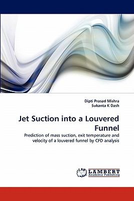 Jet Suction into a Louvered Funnel 2010 9783843355407 Front Cover