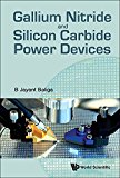 Gallium Nitride &amp; Silicon Carbide Power Devices  9789813109407 Front Cover