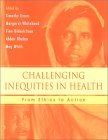 Challenging Inequities in Health From Ethics to Action  9780195137408 Front Cover