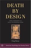 Death by Design Capital Punishment As a Social Psychological System cover art