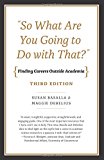 So What Are You Going to Do with That? Finding Careers Outside Academia, Third Edition cover art