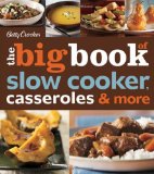 Betty Crocker The Big Book of Slow Cooker, Casseroles and More 2010 9780470878408 Front Cover