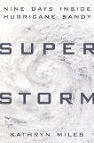 Superstorm Nine Days Inside Hurricane Sandy 2014 9780525954408 Front Cover