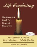 Life Everlasting The Essential Book of Funeral Resources 2006 9780788023408 Front Cover