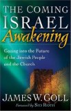 Coming Israel Awakening Gazing into the Future of the Jewish People and the Church 2009 9780800794408 Front Cover