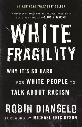 White Fragility Why It's So Hard for White People to Talk about Racism 2020 9780807047408 Front Cover