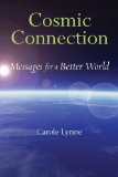 Cosmic Connection Messages for a Better World 2009 9781578634408 Front Cover