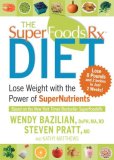 Superfoods Rx Diet Lose Weight with the Power of SuperNutrients 2007 9781594867408 Front Cover