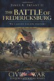 Battle of Fredericksburg We Cannot Escape History