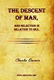 Descent of Man, and Selection in Relation to Sex 2009 9781615340408 Front Cover