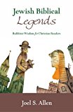 Jewish Biblical Legends: Rabbinic Wisdom for Christian Readers  9781620328408 Front Cover