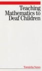 Teaching Mathematics to Deaf Children 2004 9781861563408 Front Cover