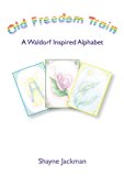 Old Freedom Train A Waldorf Inspired Alphabet  9781907359408 Front Cover