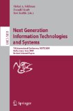 Next Generation Information Technologies and Systems 7th International Conference, NGITS 2009 Haifa, Israel, June 16-18, 2009 Revised Selected Papers 2009 9783642049408 Front Cover