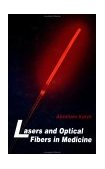 Lasers and Optical Fibers in Medicine 1993 9780124019409 Front Cover