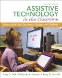 Assistive Technology in the Classroom Enhancing the School Experiences of Students with Disabilities cover art
