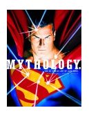 Mythology The DC Comics Art of Alex Ross  9780375422409 Front Cover
