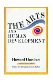 Arts and Human Development With a New Introduction by the Author