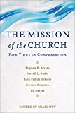 The Mission of the Church: Five Views in Conversation  9780801097409 Front Cover
