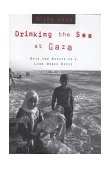 Drinking the Sea at Gaza Days and Nights in a Land under Siege 2000 9780805057409 Front Cover