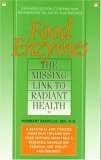Food Enzymes The Missing Link to Radiant Health 2nd 9780934252409 Front Cover