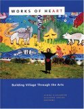 Works of Heart Building Village Through the Arts cover art