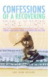 Confessions of a Recovering Realist 2004 9781418403409 Front Cover