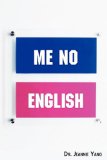 Me No English Let's Speak American English! 2008 9781440112409 Front Cover