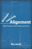 Strategic Learning Alignment Make Training a Powerful Business Partner  9781562867409 Front Cover