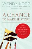 Chance to Make History What Works and What Doesn't in Providing an Excellent Education for All 2011 9781586487409 Front Cover