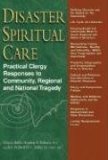 Disaster Spiritual Care Practical Clergy Responses to Community, Regional and National Tragedy cover art