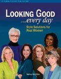 Looking Good ... Every Day Style Solutions for Real Women cover art