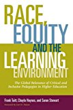 Race, Equity, and the Learning Environment The Global Relevance of Critical and Inclusive Pedagogies in Higher Education  9781620363409 Front Cover