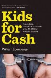 Kids for Cash Two Judges, Thousands of Children, and a $2. 8 Million Kickback Scheme cover art