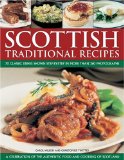 Scottish Traditional Recipes A Celebration of the Authentic Food and Cooking of Scotland 2009 9781844765409 Front Cover