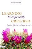 Learning to Cope with Crps/Rsd Putting Life First and Crps/Rsd Second 2014 9781848192409 Front Cover